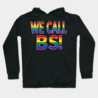 We Call BS LGBT Pride Rainbow Hoodie